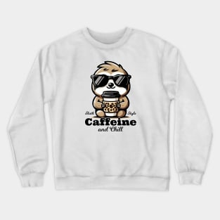 Cute Sloth Coffee - Caffeine and Chill Crewneck Sweatshirt